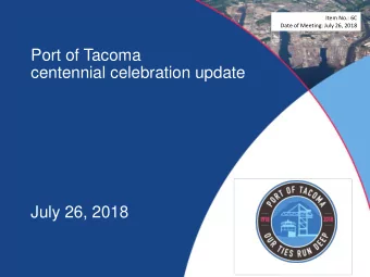 Port of Tacoma  centennial celebration update  July 26, 2018  Port centennial retiree party