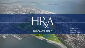RES/CON 2017  Principal March 7 th , 2017  1  At HR&amp;A, we empower urban communities to  address