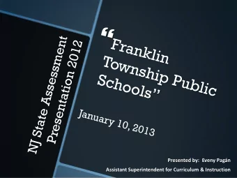 Presented by:  Eveny Pagn  Assistant Superintendent for Curriculum &amp; Instruction  2012 State