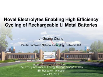 Novel Electrolytes Enabling High Efficiency  Cycling of Rechargeable Li Metal Batteries  Ji-Guang