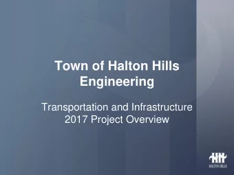 Engineering  Transportation and Infrastructure  2017 Project Overview Don Kudo P.Eng.  Director of