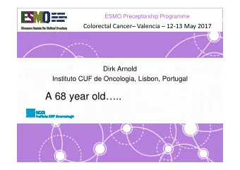 A 68 year old..former teacher....  ESMO Preceptorship Programme  Colorectal Cancer Valencia