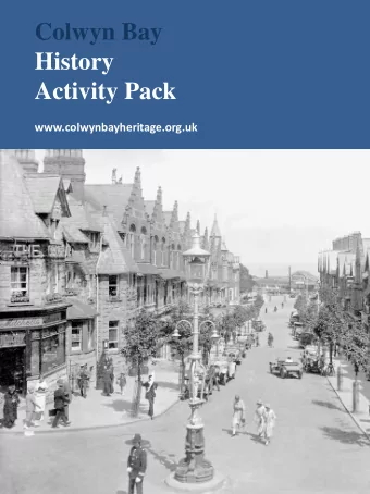 History  Activity Pack  www.colwynbayheritage.org.uk  Childrens History Activity Pack  Colwyn