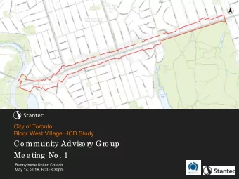 Co mmunity Adviso ry Gro up  Me e ting  No . 1  Runnymede United Church  May 14, 2018, 6:30-8:30pm