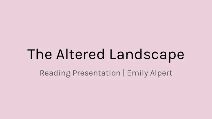 the altered landscape