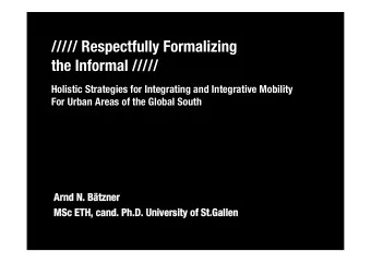 ///// Respectfully Formalizing  the Informal /////  Holistic Strategies for Integrating and