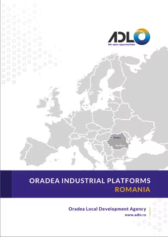 ORADEA INDUSTRIAL PLATFORMS  ROMANIA  Oradea Local Development Agency  www.adlo.ro  ORADEA