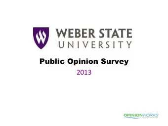 Public Opinion Survey  2013  WSU 2013 Public Opinion Survey OpinionWorks Credentials  Since 2001