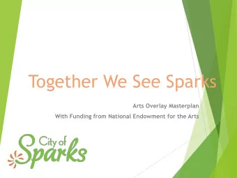 Together We See Sparks  Arts Overlay Masterplan  With Funding from National Endowment for the Arts