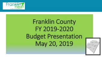 Franklin County  FY 2019-2020  Budget Presentation  May 20, 2019  Franklin County Fiscal Year
