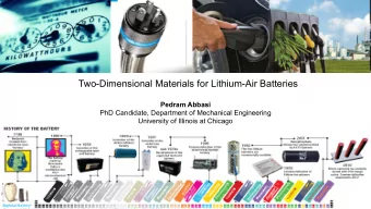 Two-Dimensional Materials for Lithium-Air Batteries  Pedram Abbasi  PhD Candidate, Department of
