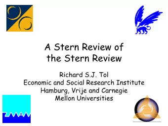 A Stern Review of  the Stern Review  Richard S.J. Tol  Economic and Social Research Institute