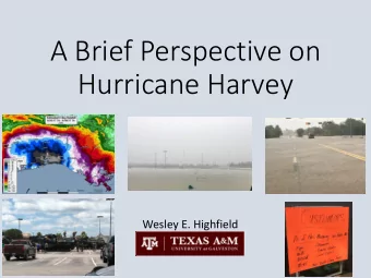 Hurricane Harvey  Wesley E. Highfield H OUSTON A REA 1996 L AND C OVER L AND U SE C HANGE Source:
