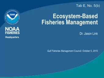Fisheries Management  Dr. Jason Link  Headquarters  Gulf Fisheries Management Council: October 5,