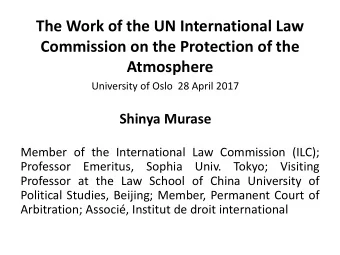 The Work of the UN International Law  Commission on the Protection of the  Atmosphere University of