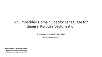 An Embedded Domain Specific Lanaguage for  General Purpose Vectorization  Przemysaw Karpiski