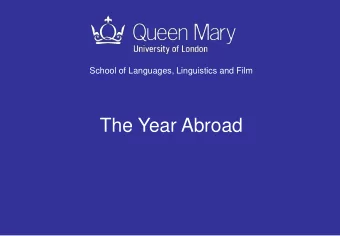 The Year Abroad  What is the Year Abroad?  Third year of any language degree and compulsory for