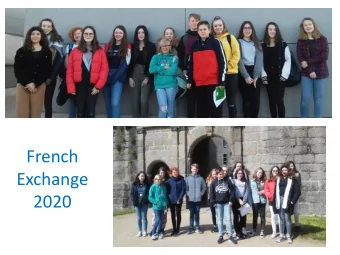 Exchange  2020  Who is going:  Pupils :  9 x Yr9  1 x Yr12  2 x Staff  Staff:  Party