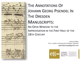 M ANUSCRIPTS : A N O PEN W INDOW TO THE I MPROVISATION IN THE F IRST H ALF OF THE 18 TH C ENTURY J