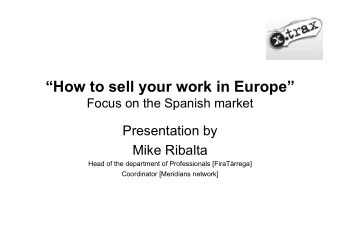 Focus on the Spanish market  Presentation by  Mike Ribalta  Head of the department of Professionals