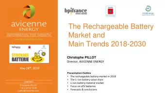 The Rechargeable Battery  Market and  Main Trends 2018-2030  Christophe PILLOT  Director, AVICENNE