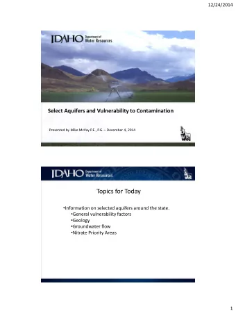 Topics for Today  Information on selected aquifers around the state.  General vulnerability