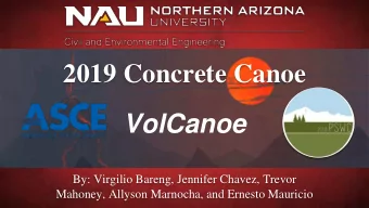 2019 Concrete Canoe  VolCanoe  By: Virgilio Bareng, Jennifer Chavez, Trevor  Mahoney, Allyson