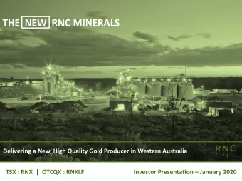 THE  NEW  RNC MINERALS  Delivering a New, High Quality Gold Producer in Western Australia  TSX :