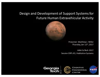 Design and Development of Support Systems for  Future Human Extravehicular Activity  Presenter: