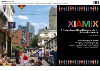 XIAMIX  A Knowledge and Social-Cohesive city for  the developing world  Juan Yunda