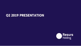 Q2 2019 PRESENTATION  Q2 2019 PRESENTATION  STRONG BUSINESS MODEL CONTINUES TO DELIVER GROWTH