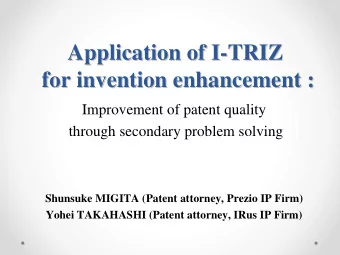 Application of I-  -TRIZ  TRIZ  Application of I  for invention enhancement :  for invention