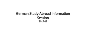 German S  Study-Abr  Abroad Information  Session  201  2017-18  18  The German Department allows