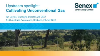 Cultivating Unconventional Gas  Ian Davies, Managing Director and CEO  DUG Australia Conference,