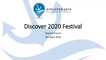 Disc  scover 2020  2020 F  Festi  tival  Tourism Forum 25 th April 2019  Themes and branding  Web