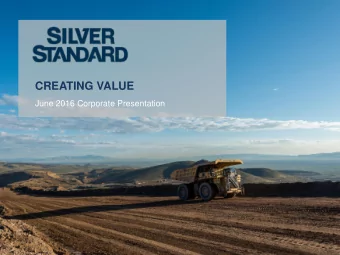 CREATING VALUE  June 2016 Corporate Presentation  Cautionary Notes  Cautionary Note Regarding