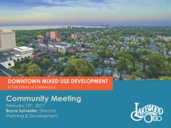 Community Meeting February 15 th , 2017 Bryce Sylvester, Director  Planning &amp; Development