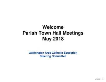 Welcome  Parish Town Hall Meetings  May 2018 Washington Area Catholic Education  Steering Committee