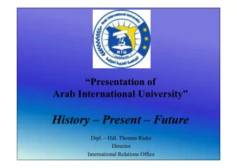 History  Present  Future  Dipl.  Hdl. Thomas Rieke  Director  International Relations