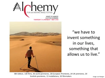 we have to  invent something  in our lives,  something that  allows us to live.  8th Edition,