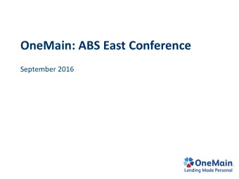 OneMain: ABS East Conference  September 2016  Important Information This document contains