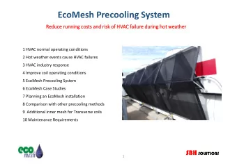 EcoMesh Precooling System  Reduce ru  running cos  osts an  and ri  risk of  of HV  HVAC  C fail