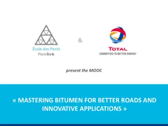 MASTERING BITUMEN FOR BETTER ROADS AND  INNOVATIVE APPLICATIONS   WHAT IS A MOOC ?  M  O  O  C