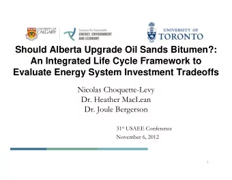 Should Alberta Upgrade Oil Sands Bitumen?:  An Integrated Life Cycle Framework to  Evaluate Energy