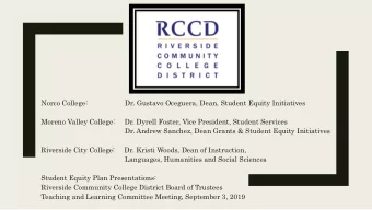 Moreno Valley College:     Dr. Dyrell Foster, Vice President, Student Services  Dr. Andrew Sanchez,