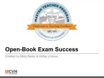 Open-Book Exam Success  Created by Misty Bailey &amp; Holley Linkous  Objectives   Explain pros
