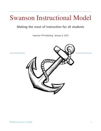 Swanson Instructional Model  Making the most of instruction for all students  Swanson PTA Meeting-