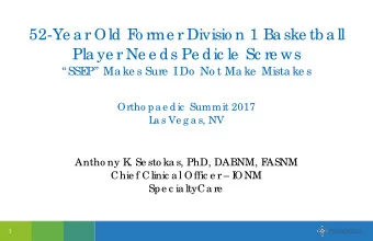 52-Ye a r Old F  o rme r Divisio n 1 Ba ske tb a ll  Pla ye r Ne e ds Pe dic le  Sc re ws  SSE