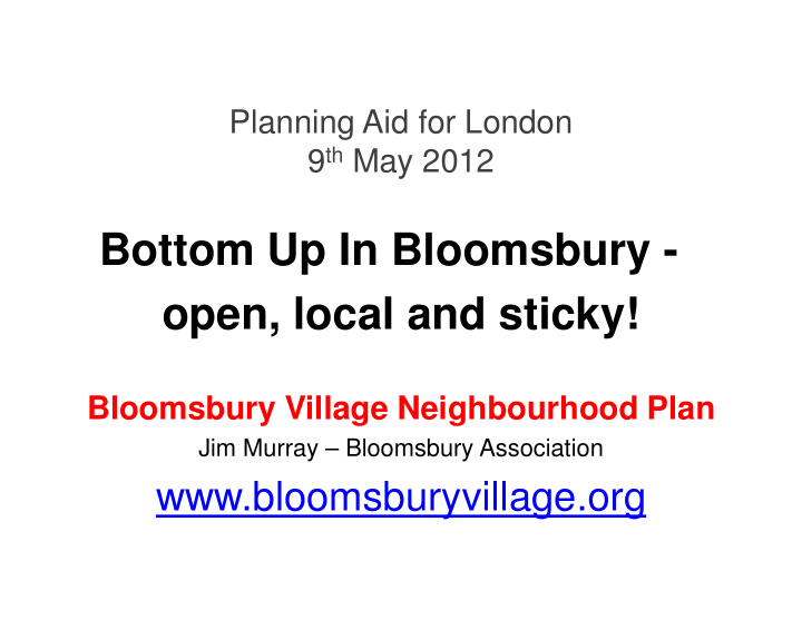 bottom up in bloomsbury open local and sticky open local