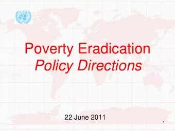 Poverty Eradication  Policy Directions  22 June 2011  1  Less poverty in China  Less poverty due